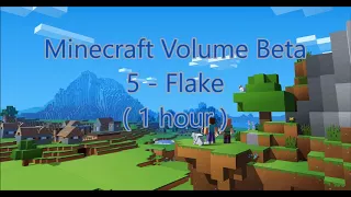 C418 - Flake ( Minecraft Volume Beta 5 )  ( 1 hour )