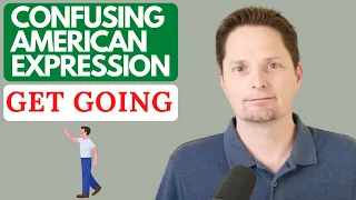 Learn American English Expressions / Confusing Expression / HAVE TO GET GOING /GOTTA GET GOING