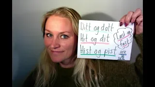 Video 447 Ditt og datt, løst og fast, hit og dit, her og der, hist og pist (uttrykk!)