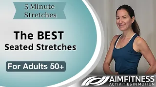 5 Minute Stretches | Seated Stretches for Seniors & Adults 50+