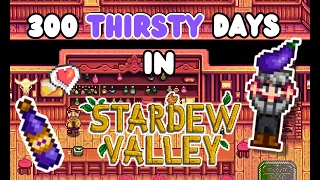 I Played 300 THIRSTY Days in Stardew Valley