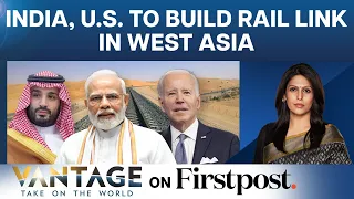 Inside Details of India-US’ Plan to Tackle China in West Asia | Vantage with Palki Sharma
