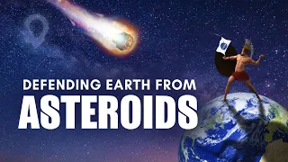 Defending Earth From Asteroids