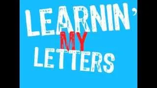 Learnin' My Letters!    (ABC rap song for kids)