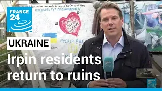 Six months on, Irpin residents return to ruins • FRANCE 24 English