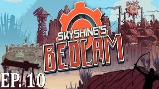 Bedlam | Ep 10 | Hail to The King | Let's Play!