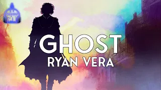Ryan Vera - Ghost [Lyric Video]