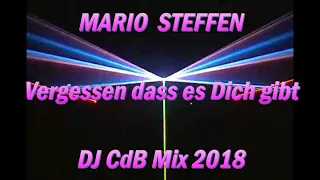 Mario Steffen - Vergessen dass es Dich gibt (DJ CdB Mix 2018)