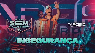 INSEGURANÇA - Tarcísio do Acordeon (DVD Ao Vivo)