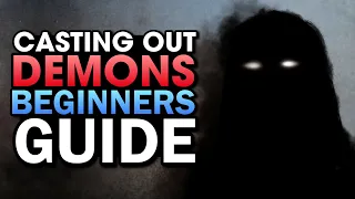 NEW to casting out DEMONS? WATCH this! Casting out demons for beginners.
