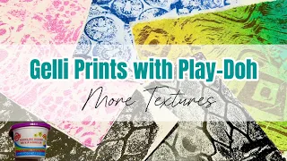 Gelli Prints with Play-Doh - More Textures