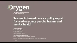 Trauma informed care – A policy report focused on young people, trauma and mental health