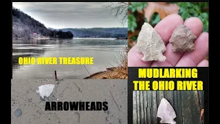 Mudlarking The Ohio River - Indian Artifacts - Arrowheads - Archaeology - Documentary - Stone Axe -