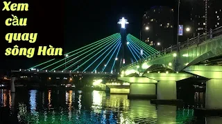 Cầu sông Hàn quay về đêm (Han river bridge moved at night)