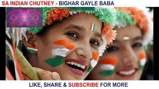 SA Indian Chutney - Bighar Gayle Baba