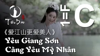 Cảm âm C YÊU GIANG SƠN CÀNG YÊU MỸ NHÂN 《爱江山更爱美人》 伴奏 The Bold And The Beautiful Accompaniment