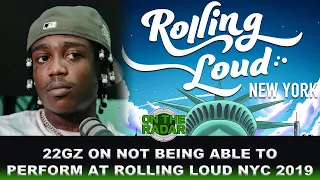 22GZ On Not Performing At 2019's Rolling Loud NYC, This Years Show, First Concert In Brooklyn