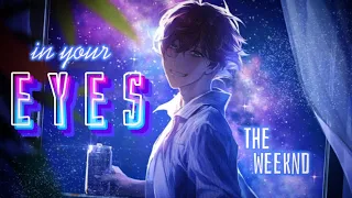 {Nightcore} In Your Eyes ~ The Weeknd [NMV]