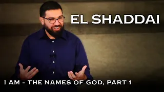El Shaddai | I AM - Names of God Series, Part 1