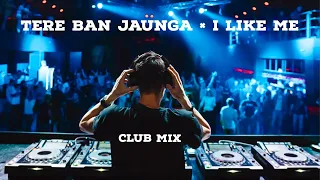 Tere Ban Jaunga × I Like Me by DBARS  || Club Mix || Hormonizing your Happiness ❤️‍🔥#viral #trending