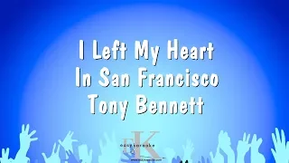 I Left My Heart In San Francisco - Tony Bennett (Karaoke Version)