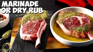 Marinade VS Dry Rub on Steaks - What's Better? [Steak Experiment]