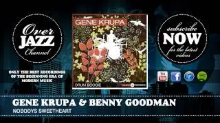 Gene Krupa & Benny Goodman - Nobodys Sweetheart (1936)