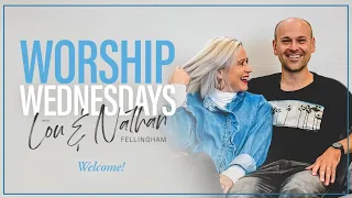 Worship Wednesday with Lou & Nathan Fellingham 08/05/24