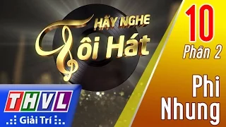 THVL | Hãy nghe tôi hát 2017 - Tập 10 (Phần 2): Ca sỹ Phi Nhung