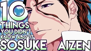 10 Things You Probably Didn't Know About Sosuke Aizen! (10 Facts) | Bleach