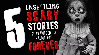 5 Unsettling Scary Stories Guaranteed to Haunt You Forever ― Creepypasta Story Compilation