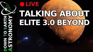 Talking about Elite: Dangerous 3.0 Beyond with Down To Earth Astronomy