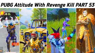 PUBG MOBILE Attitude With REVENGE KILL 😈 & MAX PHARAOH X-SUIT  ( Part 53 ) | Hey Noob Gaming