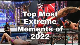 WWE Top Most Extreme Moments of 2022