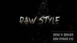 Bane & bAsher - RAW Power #13 (Raw Hardstyle Podcast - May 2016)