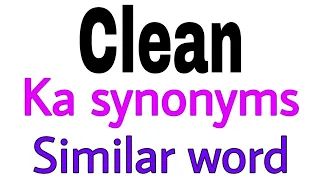 clean ka synonyms | synonym of clean | clean synonyms | similar words | releted words