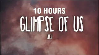 [10 HOURS] Joji - Glimpse of Us (Lyrics)