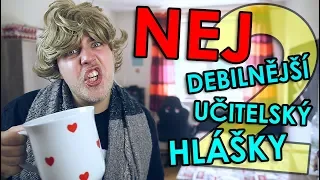 NEJDEBILNĚJŠÍ UČITELSKÝ HLÁŠKY 2