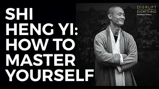 SHI HENG YI: HOW TO MASTER YOURSELF || Podcast Isra García - 237