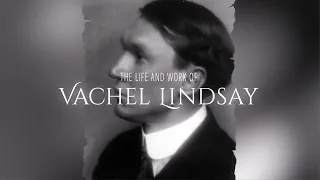 The Life And Work of Vachel Lindsay