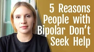 Bipolar Disorder Help: 5 Reasons Why Many Don’t Seek It Out | HealthyPlace