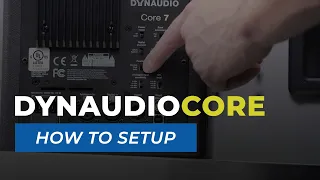 How to Setup Your Dynaudio Core Speakers