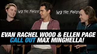 Evan Rachel Wood & Ellen Page Call Out 'Into The Forest' Co-star Max Minghella During Interview