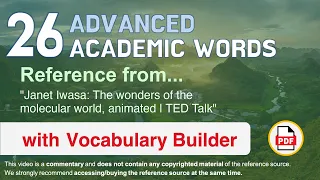 26 Advanced Academic Words Ref from "The wonders of the molecular world, animated | TED Talk"