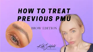 How To Treat Previous PMU- Brows