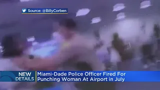 Miami-Dade Police Officer Fired For Punching Woman At MIA