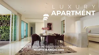 Luxury 4 BHK Apartment next to Hilton Manyata Tech Park, North Bangalore | Bespoke Luxury Homes!