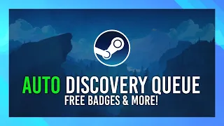 Automatic: Steam Discovery Queue | Cards, XP, Badges! | Steam Sale Guide