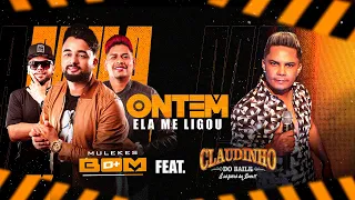 ONTEM ELA ME LIGOU - Mulekes Bom D+ Feat. Claudinho do Baile