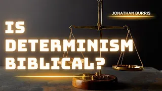 Is Determinism Biblical?